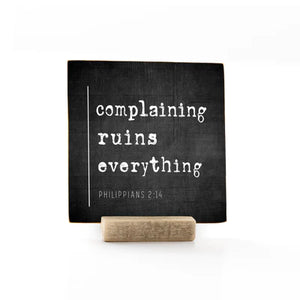 Open image in slideshow, 4&quot; X 4&quot; SIGNATURE | COMPLAINING RUINS EVERYTHING

